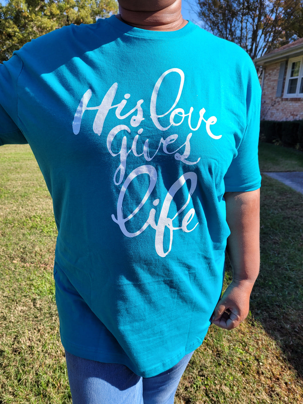 His Love Gives Life Tee